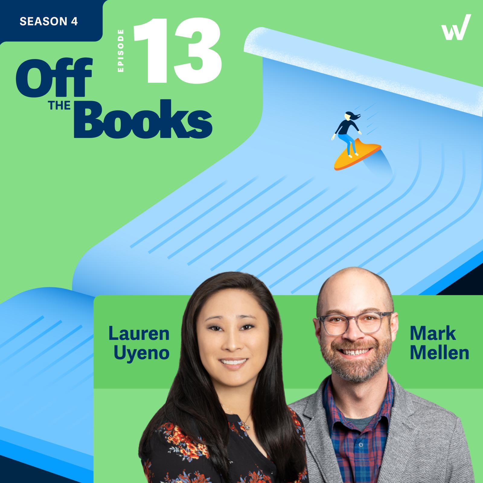 Off the Books Season 4, Episode 13 with Lauren Uyeno and Mark Mellen